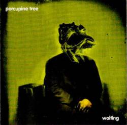 Porcupine Tree : Waiting